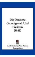 Deutsche Centralgewalt Und Preussen (1848)