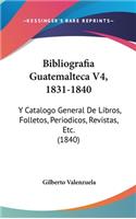 Bibliografia Guatemalteca V4, 1831-1840