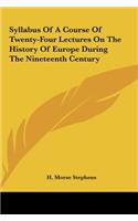 Syllabus Of A Course Of Twenty-Four Lectures On The History Of Europe During The Nineteenth Century