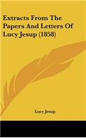 Extracts from the Papers and Letters of Lucy Jesup (1858)