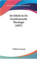 de Ethiek in de Gereformeerde Theologie (1897)