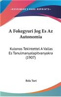 A Fokegyuri Jog Es Az Autonomia