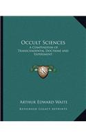 Occult Sciences: A Compendium of Transcendental Doctrine and Experiment(English)