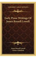 Early Prose Writings Of James Russell Lowell