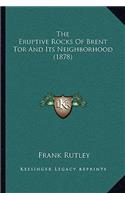 The Eruptive Rocks Of Brent Tor And Its Neighborhood (1878)