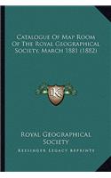 Catalogue Of Map Room Of The Royal Geographical Society, March 1881 (1882)