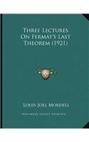 Three Lectures On Fermat's Last Theorem (1921)