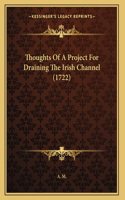 Thoughts Of A Project For Draining The Irish Channel (1722)