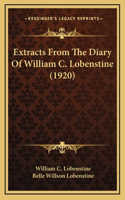 Extracts From The Diary Of William C. Lobenstine (1920)
