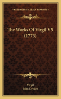 The Works Of Virgil V5 (1773): (English)
