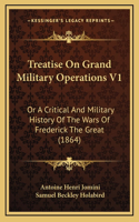 Treatise On Grand Military Operations V1