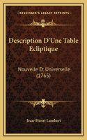 Description D'Une Table Ecliptique: Nouvelle Et Universelle (1765)