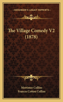 The Village Comedy V2 (1878)