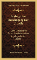 Beytrage Zur Berichtigung Der Urtheile: Uber Die Jetzigen Stiftshildesheimischen Angelegenheiten (1800)