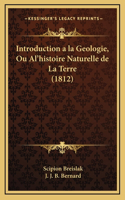 Introduction a la Geologie, Ou Al'histoire Naturelle de La Terre (1812)