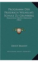 Programm Der Friedrich Wilhelm's Schule Zu Grunberg: Realschule Erster Ordnung (1862)