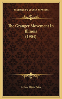 The Granger Movement In Illinois (1904)