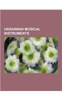 Ukrainian Musical Instruments: Pan Flute, Tambourine, Mandolin, Hurdy Gurdy, Cimbalom, Bandura, Ukrainian Folk Music, Kobza, Tsymbaly, Gusli, Banduri