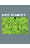 Schottische Geschichte: Jakobiten, Geschichte Schottlands, Lockerbie-Anschlag, Schottischer Clan, Pikten, Konigreich Strathclyde, Guardian of