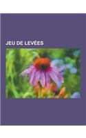 Jeu de Levees: Aluette, Jass, Tarot, Belote, Manille, Coinche, Whist a la Couleur, Doppelkopf, Belote Contree, Scopa, Zole, Chkobba,(French)
