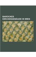 Barockes Kirchengebaude in Wien: Peterskirche, Brigittakapelle, Michaelerkirche, Wiener Karlskirche, Schottenkirche, Pfarr- Und Wallfahrtskirche Maria(German)
