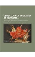 Genealogy of the Family of Gresham