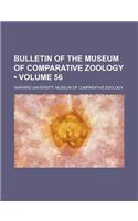 Bulletin of the Museum of Comparative Zoology (Volume 56)