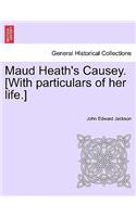 Maud Heath's Causey. [With Particulars of Her Life.]