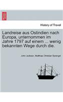 Landreise Aus Ostindien Nach Europa, Unternommen Im Jahre 1797 Auf Einem ... Wenig Bekannten Wege Durch Die.