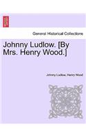 Johnny Ludlow. [By Mrs. Henry Wood.]