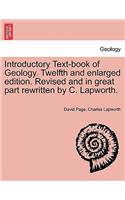 Introductory Text-Book of Geology. Twelfth and Enlarged Edition. Revised and in Great Part Rewritten by C. Lapworth.