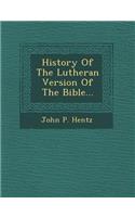 History of the Lutheran Version of the Bible...