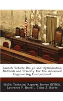 Launch Vehicle Design and Optimization Methods and Priority for the Advanced Engineering Environment