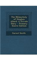 Melancholy of Stephen Allard: A Private Diary: A Private Diary