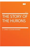 The Story of the Hurons