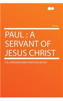 Paul: A Servant of Jesus Christ