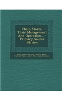 Chain Stores: Their Management and Operation... - Primary Source Edition