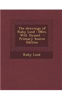 The Drawings of Ruby Lind: (Mrs. Will. Dyson): (English)