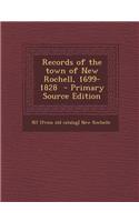 Records of the Town of New Rochell, 1699-1828 - Primary Source Edition