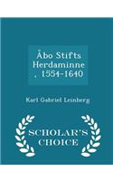 Åbo Stifts Herdaminne, 1554-1640 - Scholar's Choice Edition