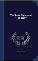 The Tonic Treatment of Epilepsy