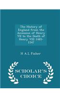 The History of England from the Accession of Henry VII to the Death of Henry VIII 1485-1547 - Scholar's Choice Edition