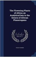 The Flowering Plants of Africa; An Analytical Key to the Genera of African Phanerogams