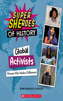 Global Activists (Super Sheroes of History)