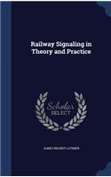 Railway Signaling in Theory and Practice