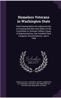 Homeless Veterans in Washington State: Field Hearing Before the Subcommittee on Housing and Memorial Affairs of the Committee on Veterans' Affairs, House of Representatives, One Hundred T