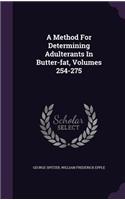 Method For Determining Adulterants In Butter-fat, Volumes 254-275