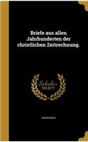 Briefe aus allen Jahrhunderten der christlichen Zeitrechnung.