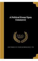 A Political Essay Upon Commerce