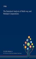 The Statistical Analysis of Multi-Way and Multiple Compositions